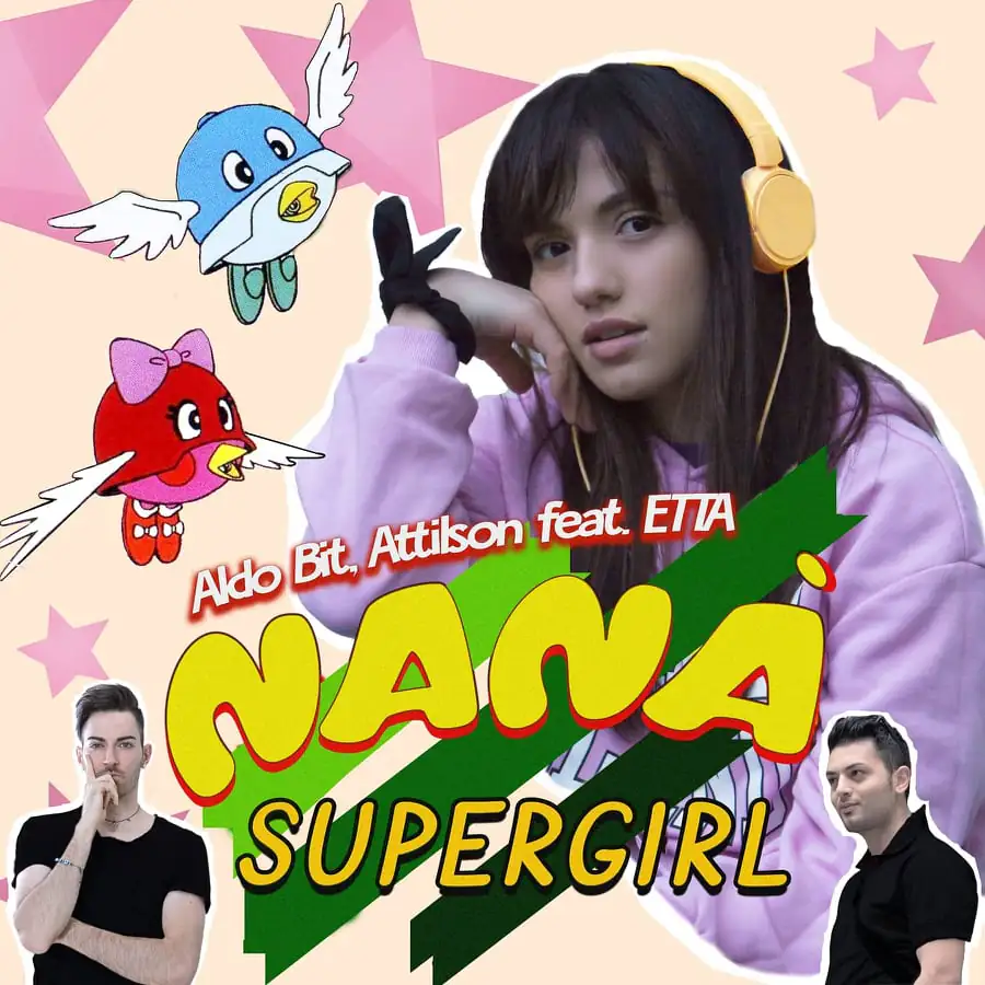 Etta lancia “Nanà Supergirl feat. Aldo Bit e Attilson”