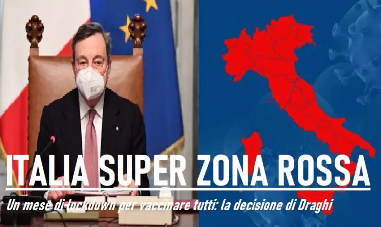 Draghi inventa “Italia super zona rossa” per vaccinare tutti. DATE E REGOLE DEL NUOVO LOCKDOWN