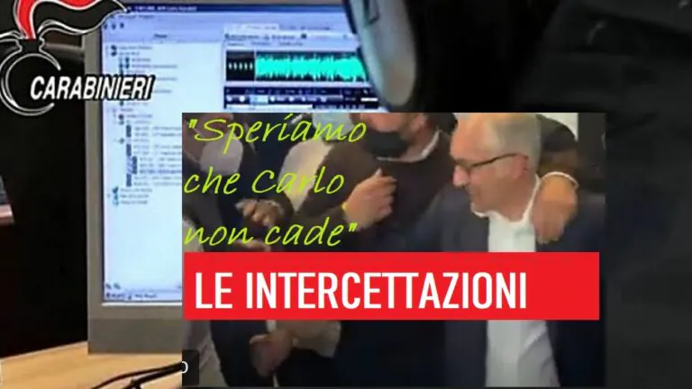 Le intercettazioni dell’inchiesta appalti: “Speriamo che Carlo non cade”