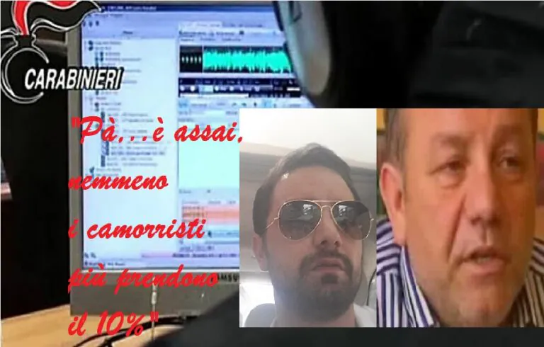Orsi, figlio si lamenta col padre per la tassa sul Cira: “Il 10% sui lavori? Nemmeno più i camorristi”