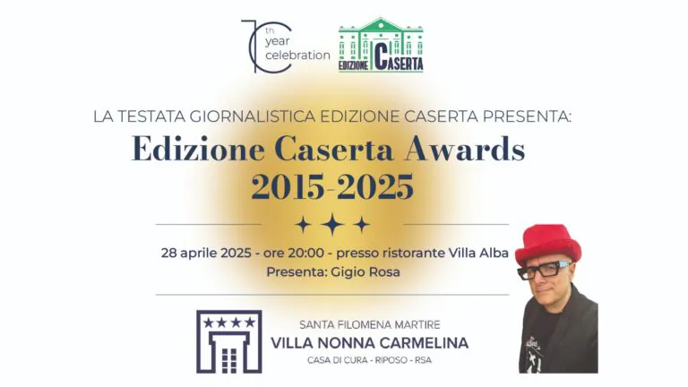 Decimo anniversario per la nostra testata: ufficiale l’evento “Edizione Caserta Awards 2015-2025”