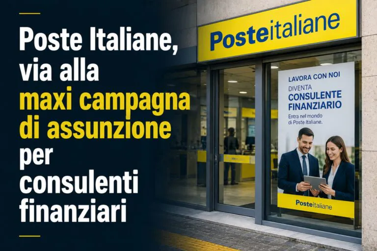 Poste Italiane, via alla maxi campagna di assunzione per consulenti finanziari in 50 province