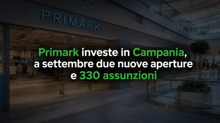 Primark investe in Campania, a settembre due nuove aperture e 330 assunzioni