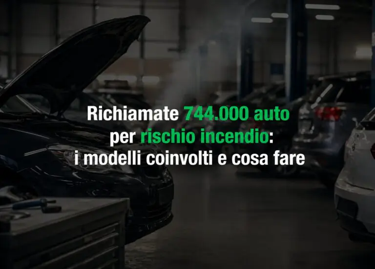 Richiamate 744.000 auto per rischio incendio: i modelli coinvolti e cosa fare