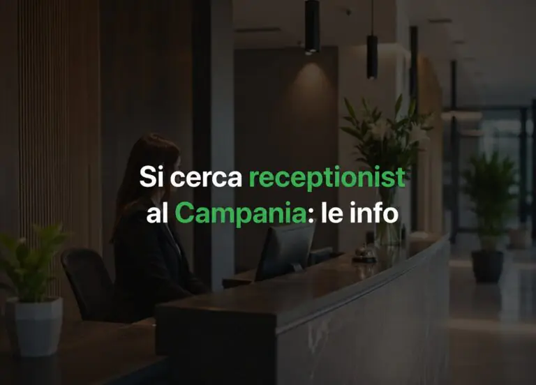 Si cerca receptionist al Campania: le info