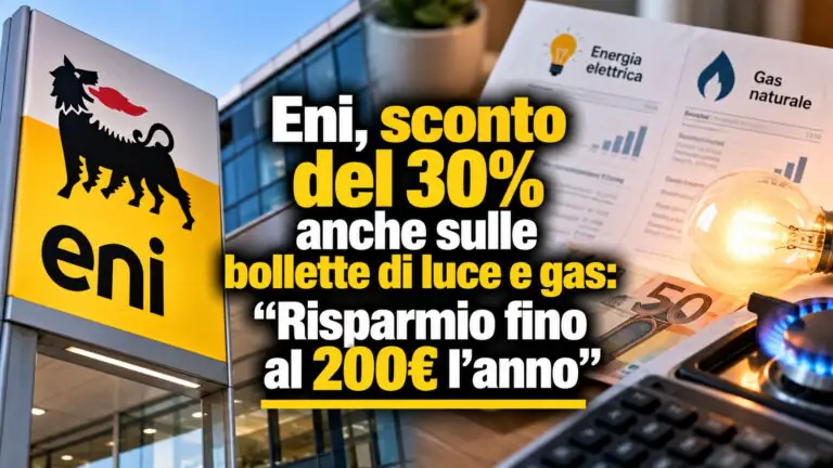 Eni, sconto del 30% anche sulle bollette di luce gas: “Risparmio fino al 200€ l’anno”