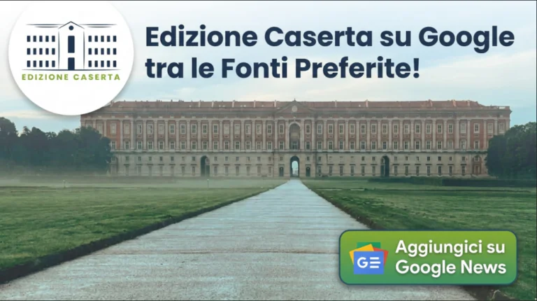 Edizione Caserta conquista Google News: ora siamo tra le fonti preferite